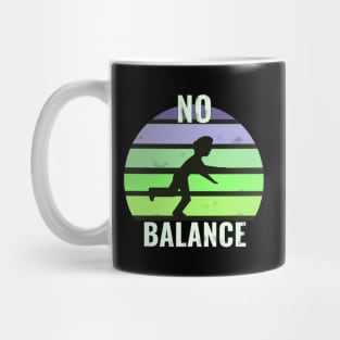 No balance - funny running tshirt retro style Mug